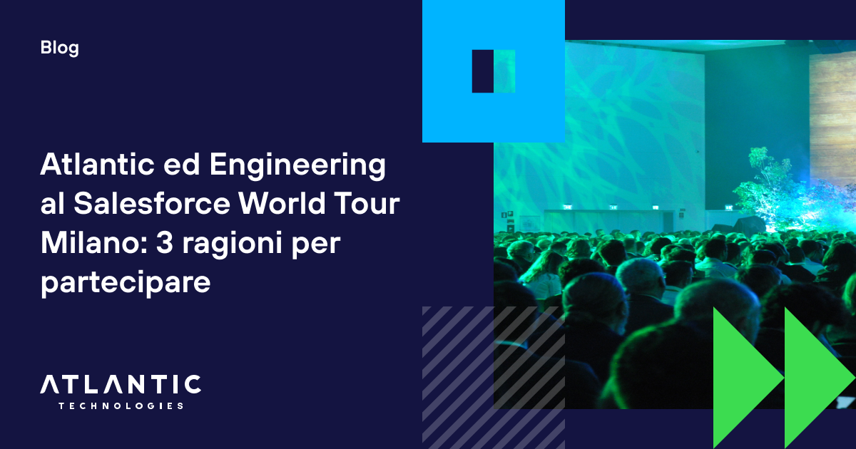 Atlantic e Engineering al Salesforce World Tour Milano